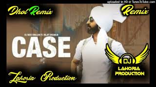 Case Dhol Mix Diljit Dosanjh  latest Punjabi Remix 2024 [upl. by Monahon]