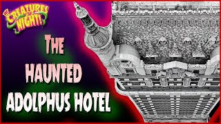 The HauntedADOLPHUS HOTEL [upl. by Sonitnatsnok]