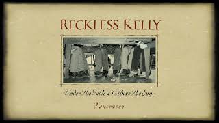 Reckless Kelly  Vancouver Official Visualizer [upl. by Adnahsal39]