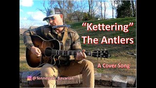 Kettering  The Antlers Cover [upl. by Ardien]