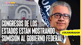 Congresos de los estados están mostrando sumisión al gobierno federal [upl. by Ilegna842]