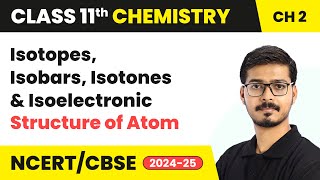 Isotopes Isobars Isotones amp Isoelectronic  Structure of Atom  Class 11 Chemistry Chapter 2 [upl. by Tawney579]