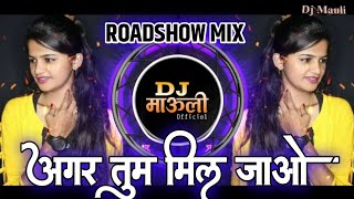 AGAR TUM MIL JAO DJ MAULI  ROAD SHOW MIX  jamana chhod denge ham Dj Mauli official [upl. by Latreese208]