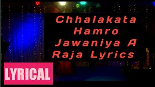 Chhalakata Hamro Jawaniya A Raja Songs Lyrics  Latest Songs Lyrics Music Factory [upl. by Clapp]