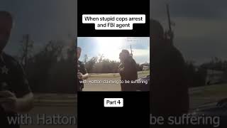 When Stupid Cops Arrest an FBI Agent Part 4 [upl. by Kevina719]