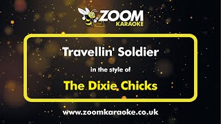 The Dixie Chicks  Travellin Soldier  Karaoke Version from Zoom Karaoke [upl. by Redd]