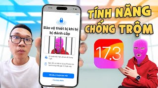 Lên ngay iOS 173 tính năng CHỐNG TRỘM rất quan trọng Khắc phục lỗi treo iPhone [upl. by Krute273]