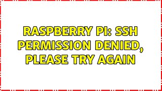 Raspberry Pi SSH Permission Denied Please try again 3 Solutions [upl. by Bonnette845]