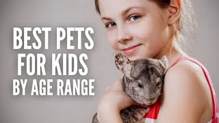 The 21 Best Pets For Kids By Age Range [upl. by Diantha]