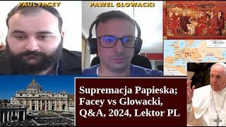 Supremacja Papieska Facey vs Głowacki QampA 2024 Lektor PL [upl. by Denby]