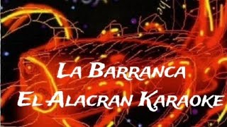 La Barranca El Alacran Karaoke [upl. by Adiel]