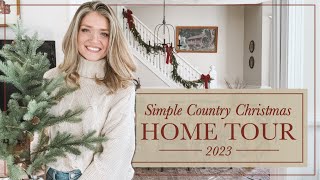 Simple Country Christmas HOME TOUR 2023  Guided Christmas Inspiration [upl. by Jewett]