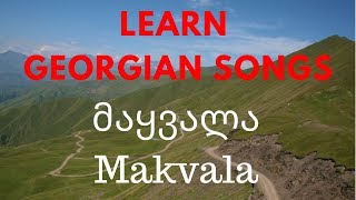 Learn GEORGIAN Songs  Makvala  მაყვალა [upl. by Naivart89]