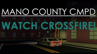 ROBLOX  Mano County CMPD 28  WATCH CROSSFIRE [upl. by Giaimo]