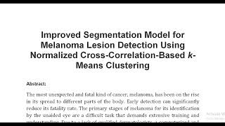 Improved Segmentation Model for Melanoma Lesion Detection Using Normalized Cross Correlation Based k [upl. by Libby]