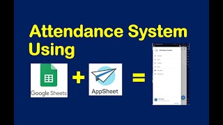 Attendance System using Google Sheets and appsheet attendance system googlesheet teachers [upl. by Ettelocin]