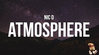 Nic D  Atmosphere Lyrics [upl. by Zoeller]