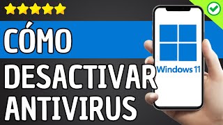 ✅️ Cómo Desactivar el Antivirus de Windows 11  Desactivar Windows Defender ✅️ [upl. by Daberath]