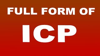 Full Form of ICP  What is ICP Full Form  ICP Abbreviation [upl. by Nevets]