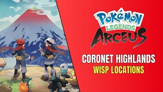 Pokemon Legends Arceus All Coronet Highlands Wisp Locations [upl. by Notyep]