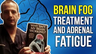 Brain Fog Treatment and Adrenal Fatigue [upl. by Lain]