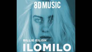 Billie Eilish  Ilomilo  8D music [upl. by Linzer]