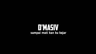 sampai mati kan ku kejar ALBUM8DMASIV [upl. by Eetak807]