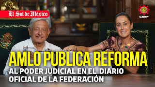 AMLO publica reforma al Poder Judicial en el DOF [upl. by Lotus157]