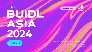 LIVE BUIDL Asia 2024 Day 1 Livestream [upl. by Mame]