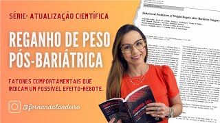 Reganho de peso pósbariátrica  Fatores comportamentais que indicam um possível efeitorebote [upl. by Antonie4]