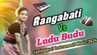 Rangabati Vs Ludu Budu 🎹🥁 Sambalpuri Instrumental Music 2024 🔥 Sambalpuri Dj [upl. by Lipman]