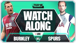 BURNLEY vs TOTTENHAM LIVE Watchalong with Mark Goldbridge [upl. by Aisile171]