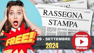 RASSEGNA STAMPA 9 SETTEMBRE 2024 QUOTIDIANI NAZIONALI ITALIANI PRIME PAGINE DEI GIORNALI [upl. by Aidul]