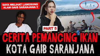 PART 5 PEMANCING IKAN MELIHAT LANGSUNG ALAM GAIB SARANJANA  Kotanya Berkilau Penuh Lampu Gemerlap [upl. by Noirret773]