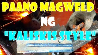 PAANO MAGWELD NG KALISKIS STYLE [upl. by Romeo]