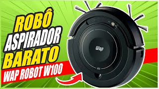 Esse é o MELHOR ROBÔ ASPIRADOR BARATO ATUALMENTE ➽ WAP W100 [upl. by Llamaj]