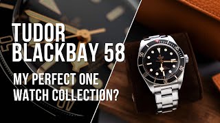 The Tudor Blackbay 58 my perfect one watch collection [upl. by Catto]