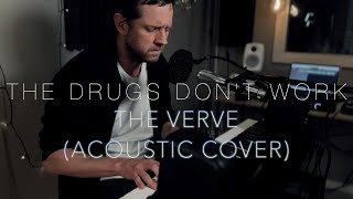 The Drugs Dont Work  The Verve Acoustic Piano Cover [upl. by Laresa382]