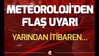 Meteoroloji uyardı Yarın başlıyor Yurt genelinde etkili olacak  A Haber [upl. by Annamaria]