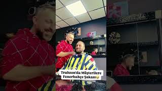 Trabzonda berberden müşterilere Fenerbahçe şakası [upl. by Harvard]