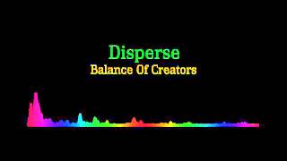 Disperse  Balance Of Creators [upl. by Yager]