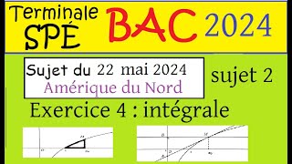 IntégralesSujet corrigé bac 2024 spé maths Amérique du Nord sujet 2  22 mai 2024  mathématiques [upl. by Astred748]