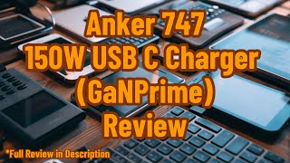 Anker 747 150W USB C Charger GaNPrime 4Port Fast Compact Foldable Gan Charger Review [upl. by Hughmanick]