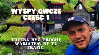 Wyspy Owcze Część 1  Trzeba być trochę wariatem by tu trafić [upl. by Johannessen]