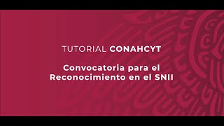 Tutorial Rizoma Conahcyt  Convocatoria para el Reconocimiento en el SNII [upl. by Burkle]