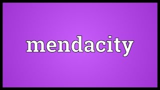 Mendacity Meaning [upl. by Ambros]