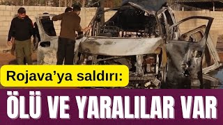 ROJAVA’YA SALDIRI ÖLÜ VE YARALILAR VAR [upl. by Marelda]