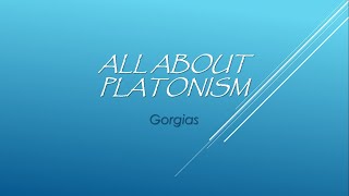 All About Platonism11 Gorgias [upl. by Crary]