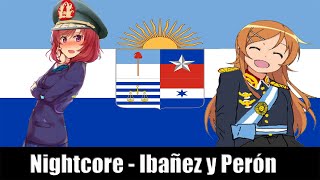 Nightcore  Ibañez y Perón  ArgentineChilean Union Song [upl. by Bartolomeo]