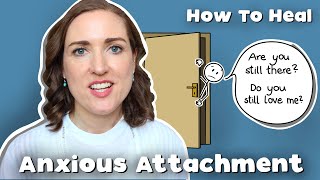 Psychologist On What Helps AnxiouslyAttached Heal  Healing An Anxious Attachment Style [upl. by Dahsar398]